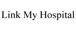 LINK MY HOSPITAL trademark