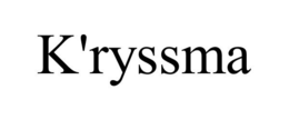 K'RYSSMA trademark