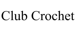 CLUB CROCHET trademark