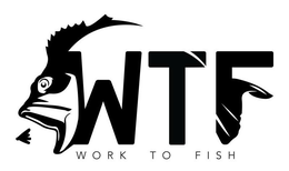 WTF WORK TO FISH trademark