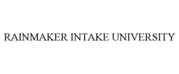 RAINMAKER INTAKE UNIVERSITY trademark
