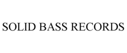 SOLID BASS RECORDS trademark