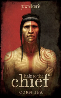 JT WALKER'S RESTAURANT & BREWERY HALE TO THE CHIEF CORN IPA trademark