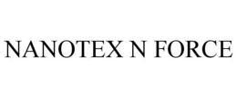 NANOTEX N FORCE trademark