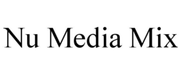 NU MEDIA MIX trademark