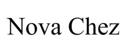 NOVA CHEZ trademark