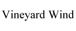 VINEYARD WIND trademark