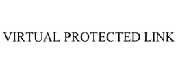 VIRTUAL PROTECTED LINK trademark