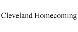 CLEVELAND HOMECOMING trademark