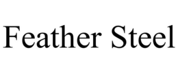 FEATHER STEEL trademark