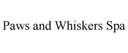 PAWS AND WHISKERS SPA trademark