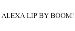 ALEXA LIP BY BOOM! trademark