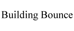 BUILDING BOUNCE trademark
