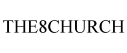 THE8CHURCH trademark