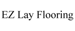 EZ LAY FLOORING trademark