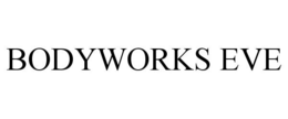 BODYWORKS EVE trademark