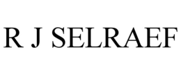 R J SELRAEF trademark