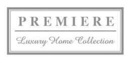 PREMIERE LUXURY HOME COLLECTION trademark