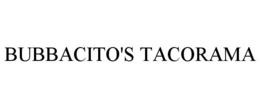 BUBBACITO'S TACORAMA trademark
