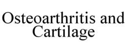 OSTEOARTHRITIS AND CARTILAGE trademark