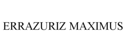 ERRAZURIZ MAXIMUS trademark
