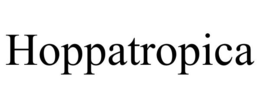 HOPPATROPICA trademark