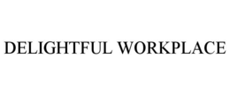 DELIGHTFUL WORKPLACE trademark