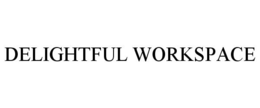 DELIGHTFUL WORKSPACE trademark