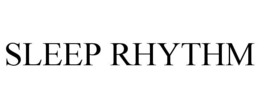 SLEEP RHYTHM trademark