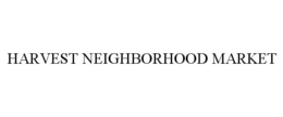 HARVEST NEIGHBORHOOD MARKET trademark