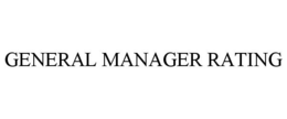 GENERAL MANAGER RATING trademark