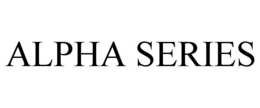 ALPHA SERIES trademark