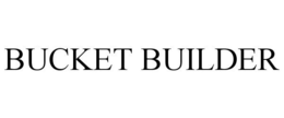BUCKET BUILDER trademark