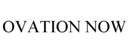 OVATION NOW trademark