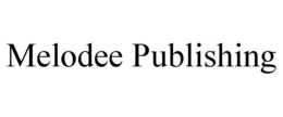 MELODEE PUBLISHING trademark