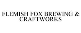 FLEMISH FOX BREWING & CRAFTWORKS trademark