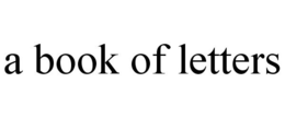 A BOOK OF LETTERS trademark
