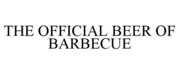 THE OFFICIAL BEER OF BARBECUE trademark