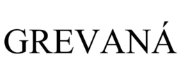 GREVANÁ trademark