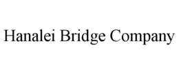 HANALEI BRIDGE COMPANY trademark