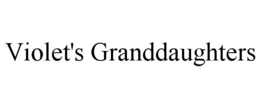 VIOLET'S GRANDDAUGHTERS trademark