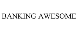 BANKING AWESOME trademark