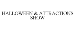HALLOWEEN & ATTRACTIONS SHOW trademark