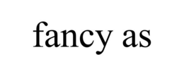 FANCY AS trademark
