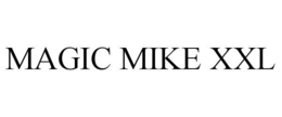 MAGIC MIKE XXL trademark