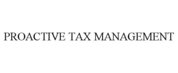 PROACTIVE TAX MANAGEMENT trademark