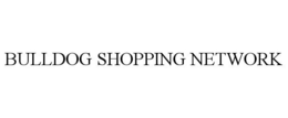BULLDOG SHOPPING NETWORK trademark