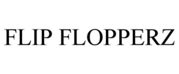 FLIP FLOPPERZ trademark