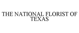 THE NATIONAL FLORIST OF TEXAS trademark