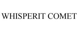 WHISPERIT COMET trademark